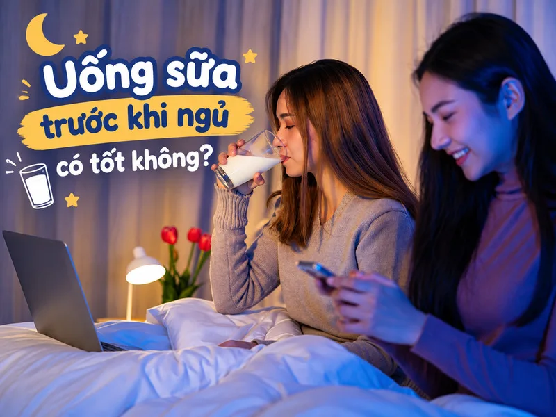 Sữa buổi tối có thể bổ sung protein, canxi và nhiều dưỡng chất